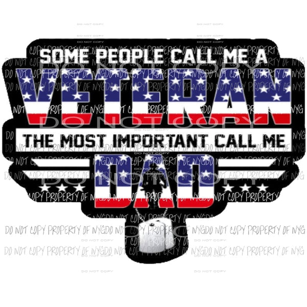 Some people call me a veteran - dad Sublimation transfers Heat Transfer