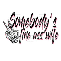 Somebody’s fine ass wife peace skull # 88811 Sublimation 