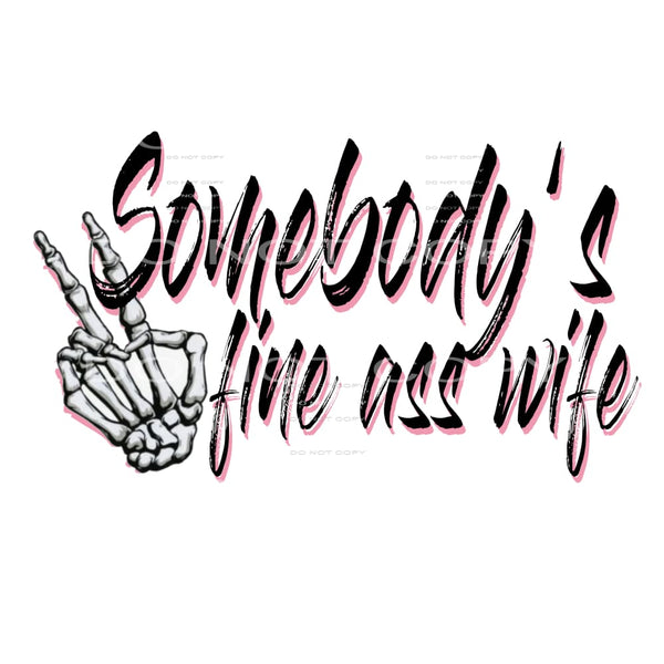 Somebody’s fine ass wife peace skull # 88811 Sublimation 