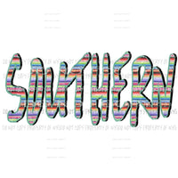Southern Serape Sublimation transfers Heat Transfer