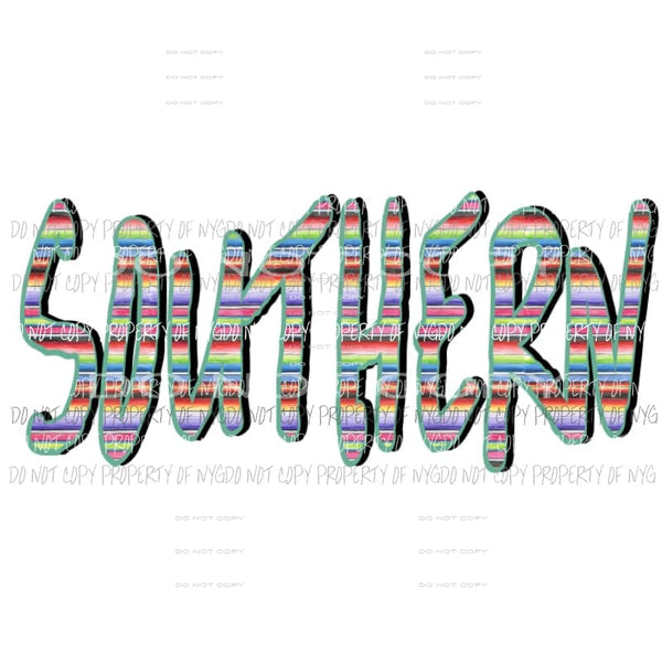 Southern Serape Sublimation transfers Heat Transfer