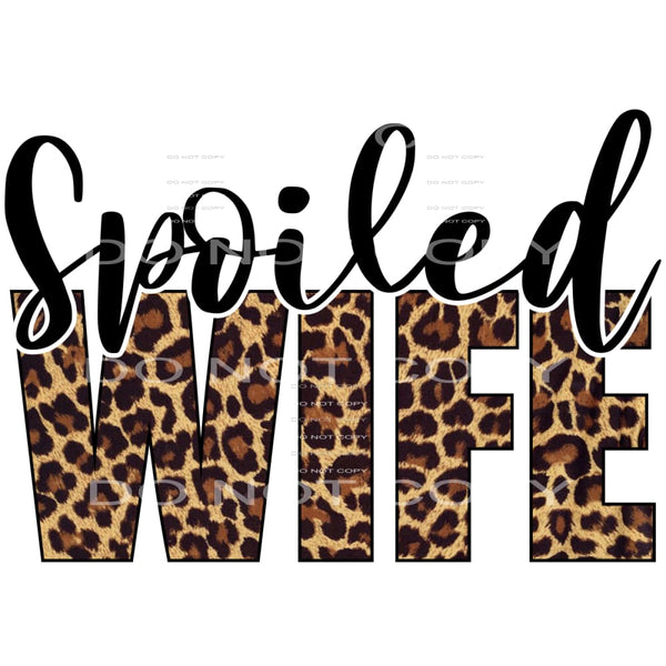 Spoiled Wife Leopard #2459 Sublimation transfers - Heat 