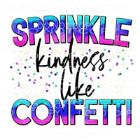 Sprinkle Kindness Like Confetti Teal Blue Purple Sublimation