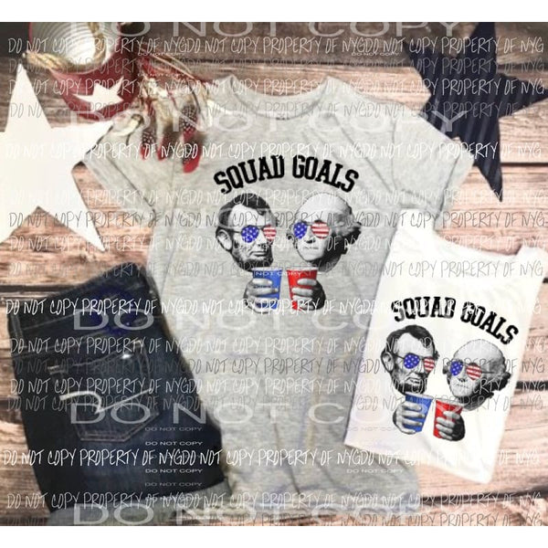 Squad Goals Lincoln and washington Sublimation transfers Heat Transfer