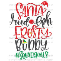 Squad Goals Santa Sublimation transfers Heat Transfer