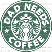 Starbucks Dad Sublimation transfers Heat Transfer