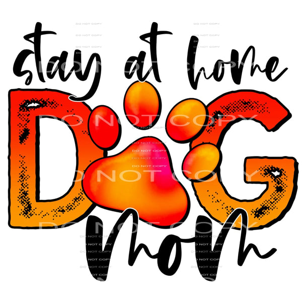 stay at home dog mom #6348 Sublimation transfers - Heat 
