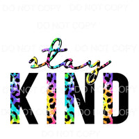Stay Kind Half Tie Dye Leopard Sublimation transfers - Heat 