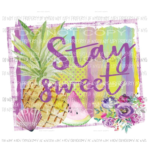 Stay Sweet Sublimation transfers Heat Transfer