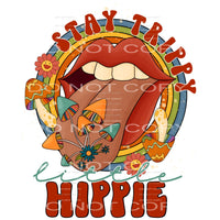 stay trippy little hippie #4969 Sublimation transfers - Heat