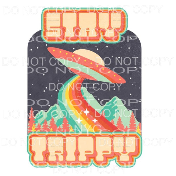 Stay Trippy Retro UFO Orange Sublimation transfers - Heat 