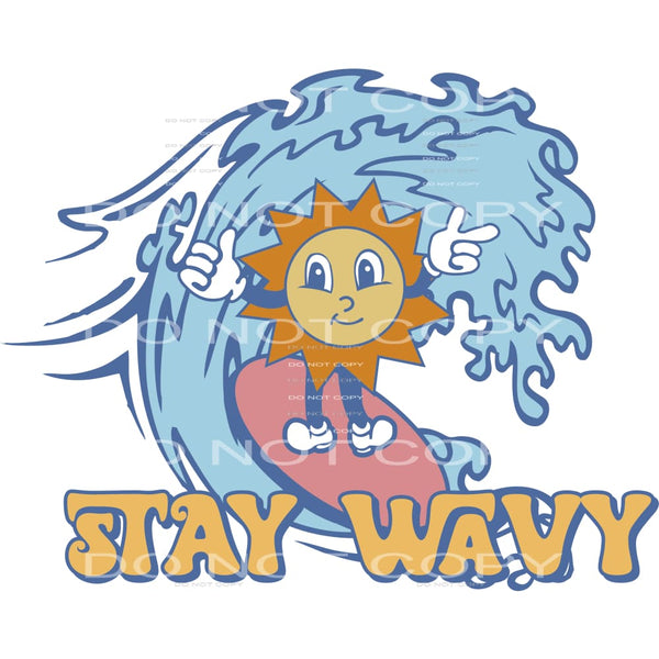 Stay Wavy #4496 Sublimation transfers - Heat Transfer