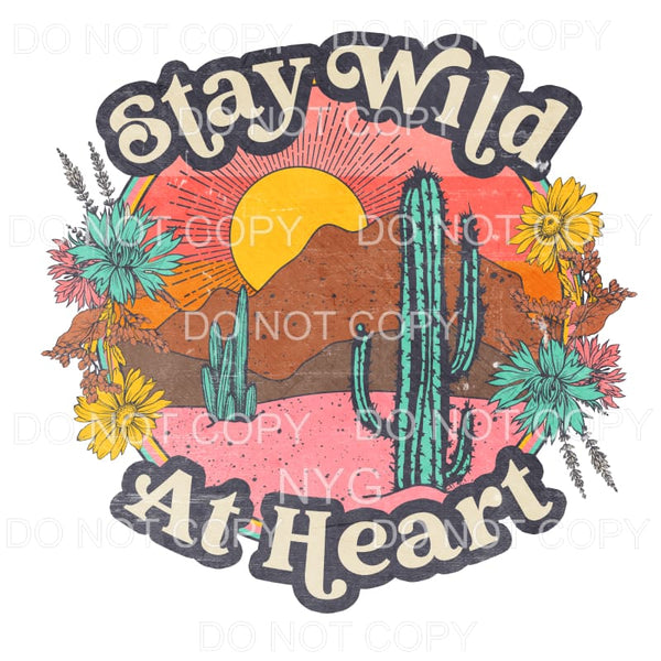 Stay Wild At Heart Desert Scene Sublimation transfers - Heat
