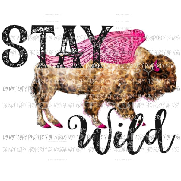 Stay wild Buffalo 3 Sublimation transfers Heat Transfer