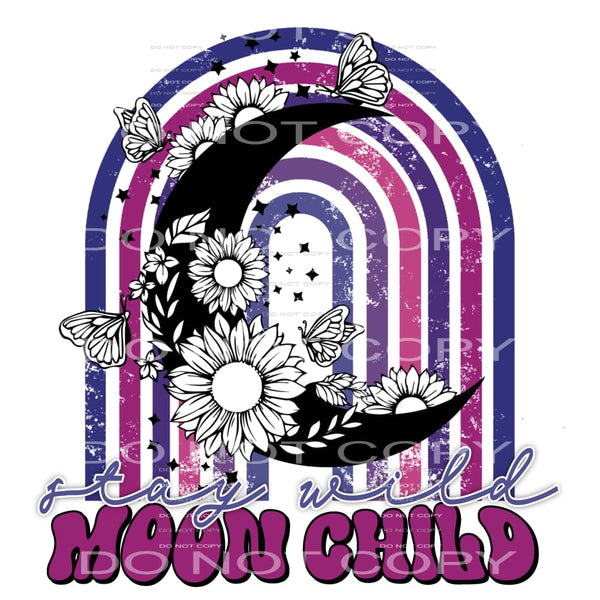 stay wild moon child #6434 Sublimation transfers - Heat 