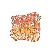 stay wild moon child #6710 Sublimation transfers - Heat 