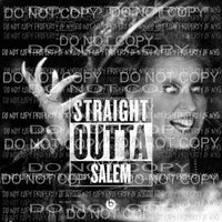 Straight Outta Salem - hocus pocus Sublimation transfers Heat Transfer
