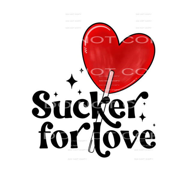 Sucker For Love Red Valentines Day #2385 Sublimation 