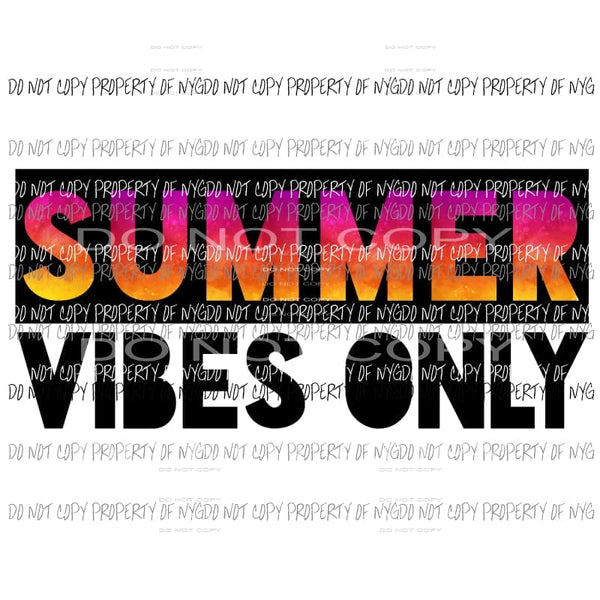 Summer Vibes Only Sublimation transfers Heat Transfer
