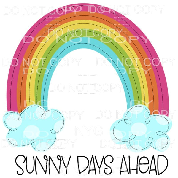 Sunny Days Ahead Rainbow Sublimation transfers - Heat 