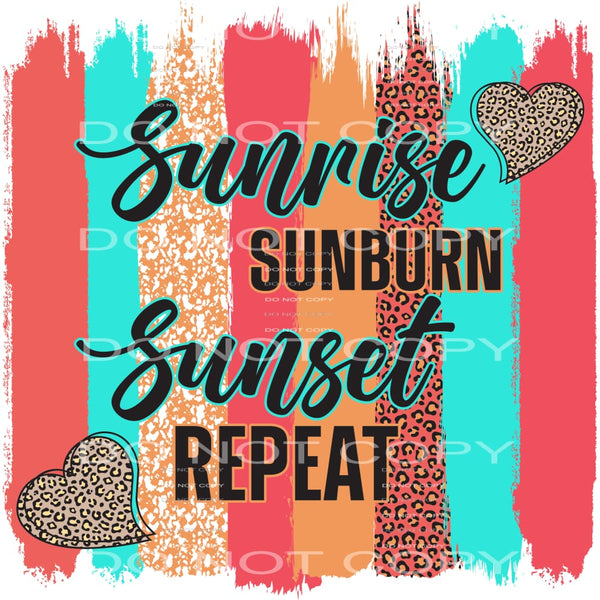 Sunrise Sunburn Sunset Repeat #4469 Sublimation transfers -