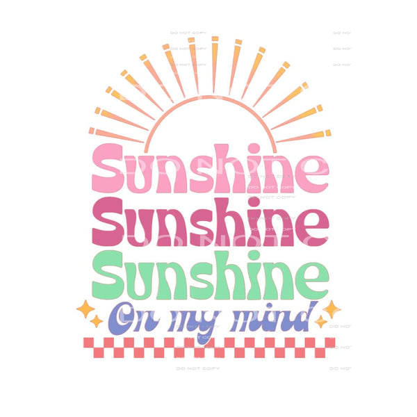 Sunshine On My Mind #4324 Sublimation transfers - Heat