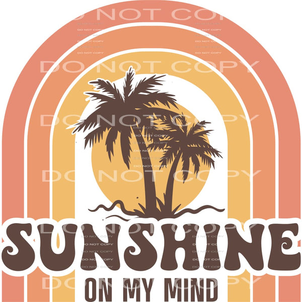 Sunshine On My mind #4486 Sublimation transfers - Heat