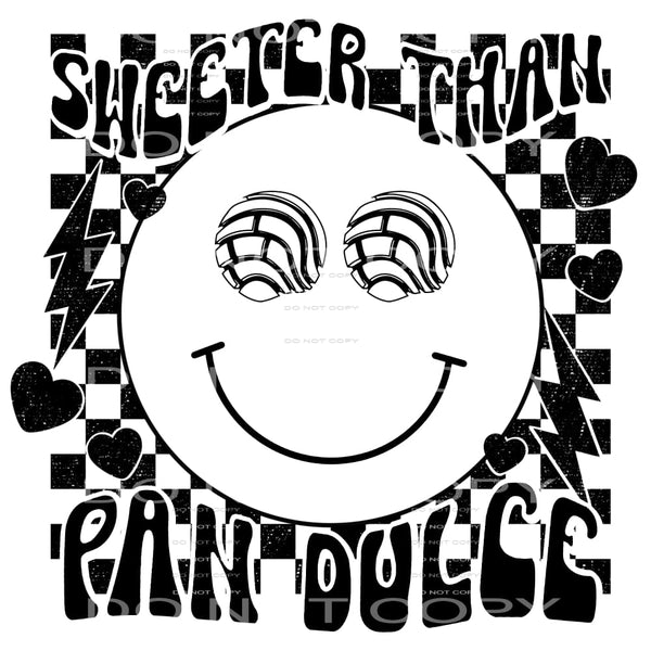 Sweeter Than Pan Dulce #4114 Sublimation transfers - Heat