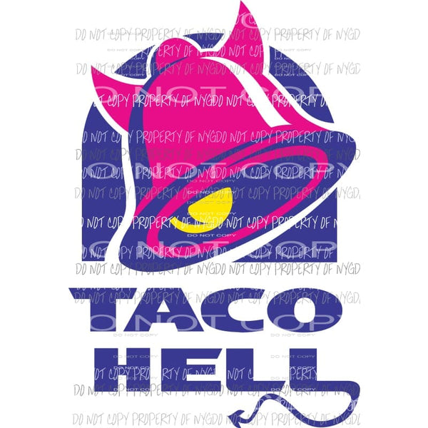 Taco Hell Sublimation transfers Heat Transfer