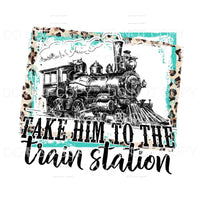 Take Him To The Train Station Yellowstone Teal Leopard 