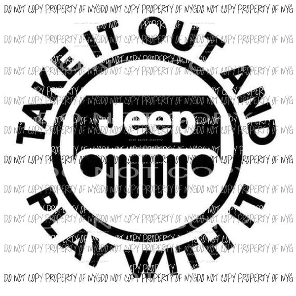 Take it out and play with it JEEP # 1 Sublimation transfers Heat Transfer