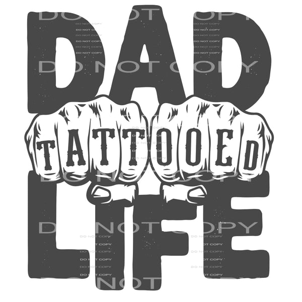 tattooed dad life #6840 Sublimation transfers - Heat 