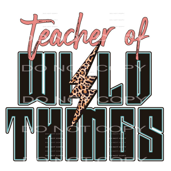 teacher of wild things #4702 Sublimation transfers - Heat 