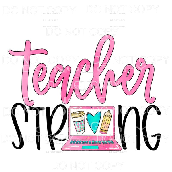 Teacher Strong Pink Laptop Sublimation transfers - Heat 