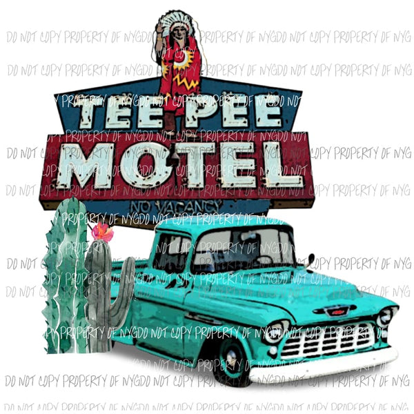 Teepee Motel sign with Indian and vintage truck cactus Sublimation transfers Heat Transfer