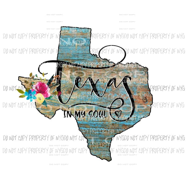 Texas in my soul Sublimation transfers Heat Transfer