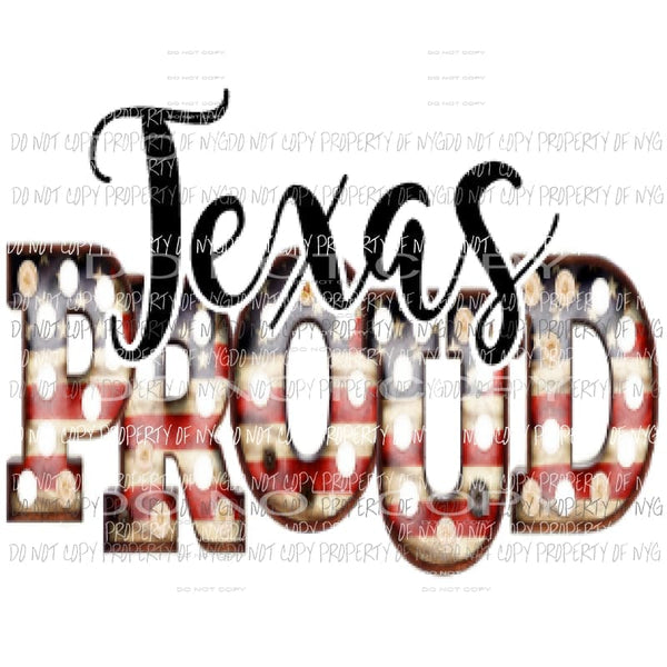 Texas Proud Sublimation transfers 4th july america USA Heat Transfer