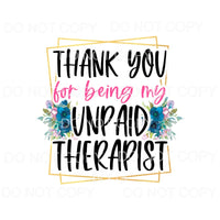 Thank You For Being My Unpaid Therapist Pink Blue Flowers 