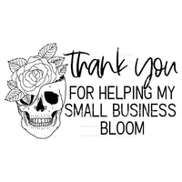 Thank You For Helping My Small Business Bloom Skull Flower 