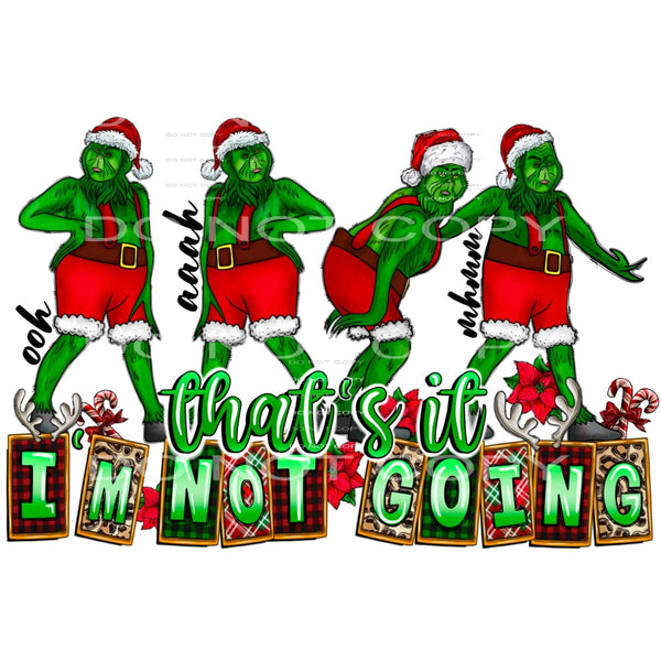Thats it im not going grinch # 1078 Sublimation transfers - 