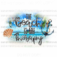 The Beach Is My Therapy Sublimation transfers Heat Transfer