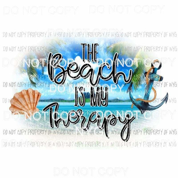 The Beach Is My Therapy Sublimation transfers Heat Transfer