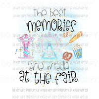The Best Memories Are Made At The Fair rides food Sublimation transfers Heat Transfer