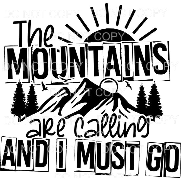 The Mountains Are Calling And I Must Go Sublimation 