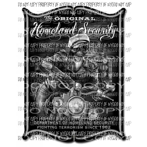 The Original Homeland Security skeleton motorcycle Sublimation transfers Heat Transfer