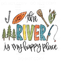 The River Is My Happy Place Sublimation transfers - Heat 