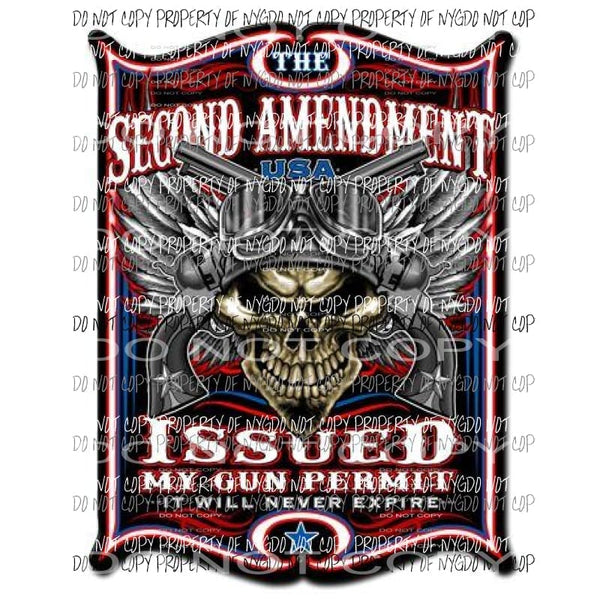 The Second Amendment Issued My Permit guns skull Sublimation transfers Heat Transfer