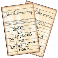 There Is No Friend As Loyal As A Book Ernest Hemingway 