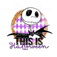 This Is Halloween Jack Skeleton Nightmare Sublimation 