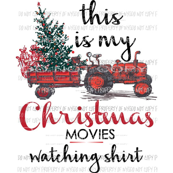 This is my christmas movies watching shirt Sublimation transfers Heat Transfer